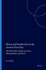 Illness and Health Care in the Ancient Near East