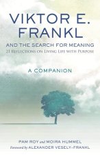 VIKTOR E FRANKL & THE SEARCH FOR MEANING