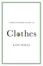 A Philosopher Looks at Clothes