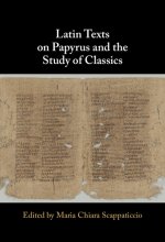 Latin Texts on Papyrus and the Study of Classics