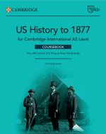 Cambridge International AS Level US History to 1877 Coursebook with Digital Access (2 Years)