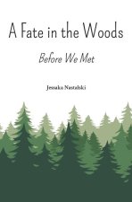 A Fate in the Woods