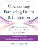 Overcoming Paralyzing Doubt and Indecision
