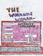 THE WORMHOLE WOMAN - ANTHONY'S INTERVIEW