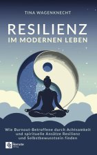Resilienz im modernen Leben