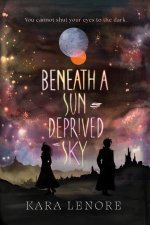Beneath a Sun Deprived Sky