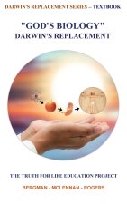 GOD'S BIOLOGY - DARWIN'S REPLACEMENT