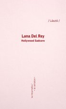 Lana Del Rey : Hollywood Sadcore