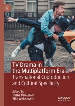 TV Drama in the Multiplatform Era