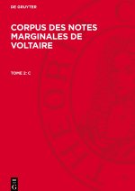 Corpus des Notes Marginales de Voltaire, Tome 2, C