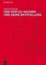 Der Dom zu Aachen und seine Entstellung
