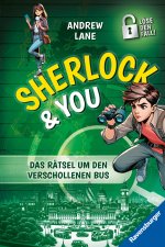 Sherlock & You, Band 3: Das Rätsel um den verschollenen Bus (Ein Rätsel-Krimi von 