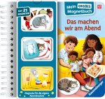 Mein großes Magnetbuch: Das machen wir am Abend - Magnet-Spielbuch ab 2 Jahren, Bilderbuch
