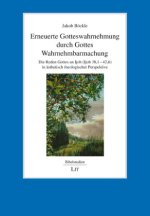 Erneuerte Gotteswahrnehmung durch Gottes Wahrnehmbarmachung