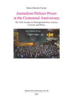 Journalism Pulitzer Prizes at the Centennial Anniversary