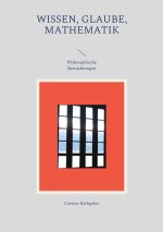 Wissen, Glaube, Mathematik
