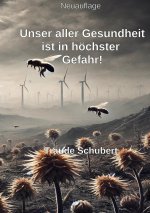 Unsere Gesundheit ist in höchster Gefahr