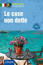 Le cose non dette. Italienisch A2