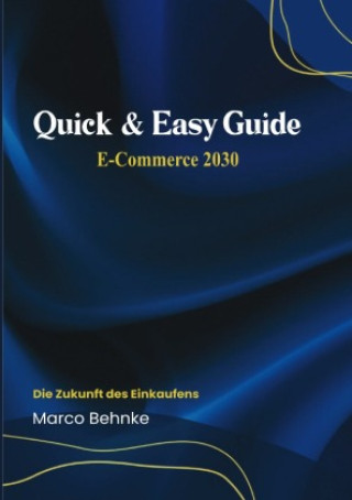 Quick & Easy Guide E-Commerce 2030