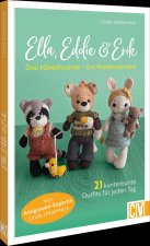 Ella, Eddie & Erik: drei Häkelfreunde - ein Kleiderschrank
