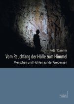 Vom Rauchfang der Hölle zum Himmel
