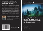 Investigación de la terapia de aceptación y compromiso en el ámbito de las adicciones