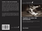 Cambiar el orden del sufrimiento