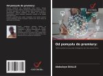 Od pomys?u do premiery: