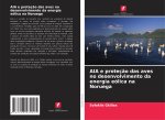 AIA e proteç?o das aves no desenvolvimento da energia eólica na Noruega