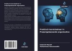 Praktisch kennisbeheer in Projectgebaseerde organisaties