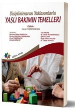 Disiplinlerarasi Yaklasimlarla Yasli Bakimin Temelleri