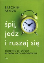 Śpij, jedz i ruszaj się zgodnie ze swoim rytmem.
