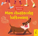 Mam chusteczkę haftowaną. Rymowanki maluszka. Oprawa twarda