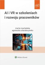 Sztuczna inteligencja i wirtualna rzeczywistość w szkoleniach i rozwoju pracowników