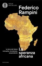 speranza africana. La terra del futuro concupita, incompresa, sorprendente