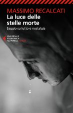 luce delle stelle morte. Saggio su lutto e nostalgia