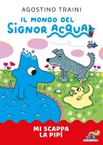 Mi scappa la pipì. Signor Acqua