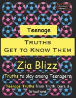Teenage Truths - Get to Know Them