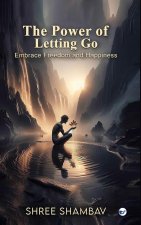 THE POWER OF LETTING GO
