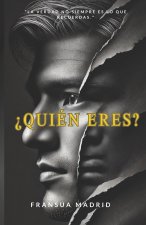 ?Quien Eres?