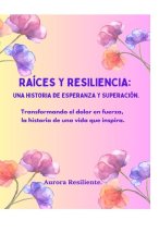 Raíces y resiliencia