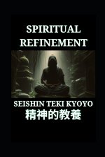 Spiritual Refinement Seishin Teki Kyoyo