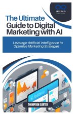The Ultimate Guide to Digital Marketing with AI