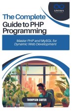 The Complete Guide to PHP Programming