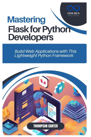 Mastering Flask for Python Developers