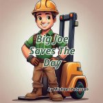 Big Joe Saves The Day