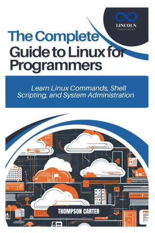 The Complete Guide to Linux for Programmers