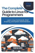 The Complete Guide to Linux for Programmers