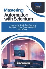 Mastering Automation with Selenium