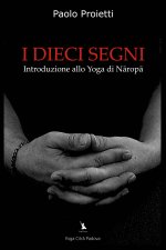 I DIECI SEGNI - Introduzione allo Yoga di Nāropā